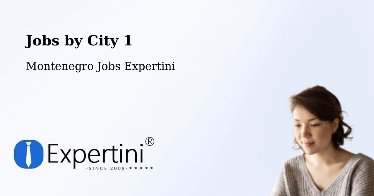 City Jobs in Montenegro - Expertini