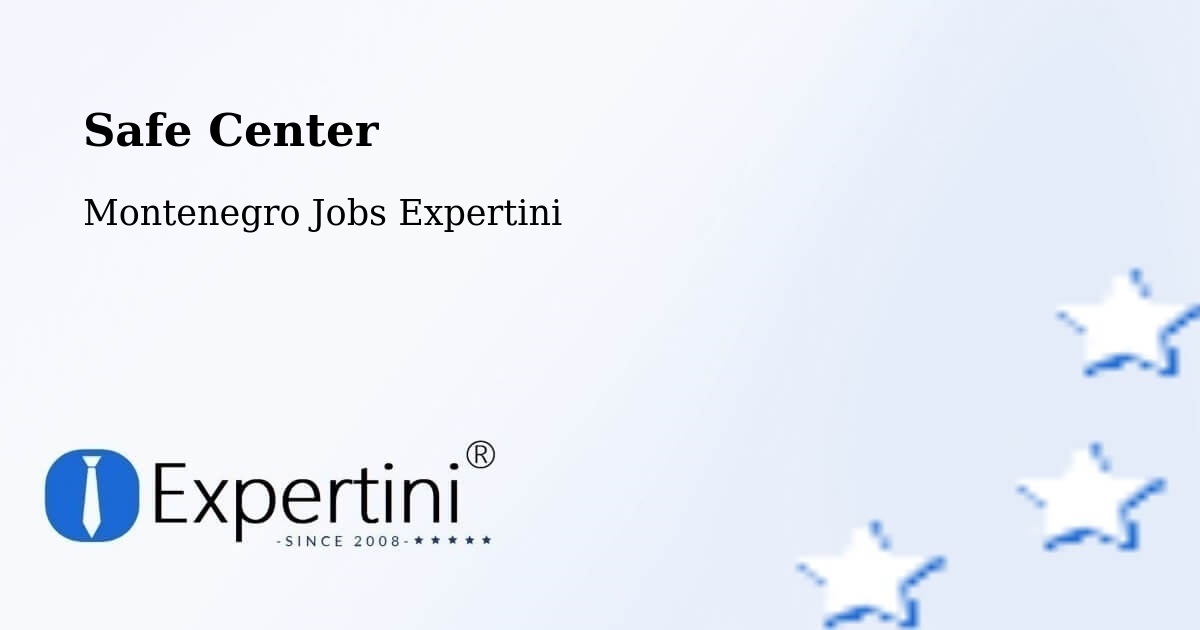 Safety Center – Dobrota - Montenegro Jobs Expertini