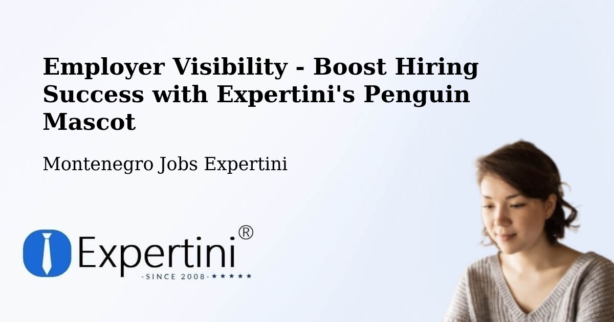 CV and Resume Visibility Optimization – Dobrota - Montenegro Jobs Expertini